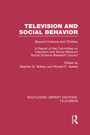 Television and Social Behavior: Beyond Violence and Children / A Report of the Committee on Television and Social Behavior, Social Science Research Council book cover