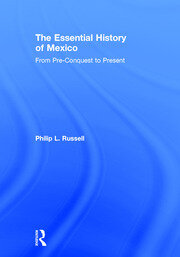 The Essential History of Mexico: From Pre-Conquest to Present book cover