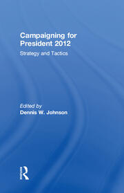 Campaigning for President 2012: Strategy and Tactics book cover