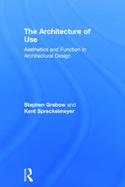 The Architecture of Use: Aesthetics and Function in Architectural Design book cover