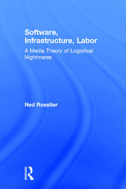 Software, Infrastructure, Labor: A Media Theory of Logistical Nightmares book cover