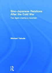 Sino-Japanese Relations After the Cold War: Two Tigers Sharing a Mountain book cover