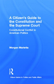A Citizen's Guide to the Constitution and the Supreme Court: Constitutional Conflict in American Politics book cover