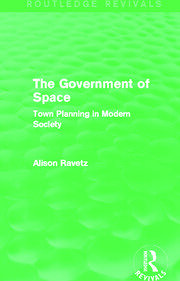 The Government of Space (Routledge Revivals): Town Planning in Modern Society book cover