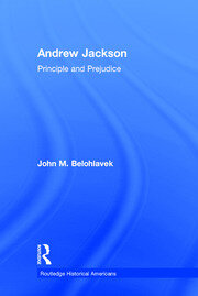 Andrew Jackson: Principle and Prejudice book cover