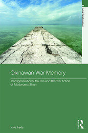 Okinawan War Memory: Transgenerational Trauma and the War Fiction of Medoruma Shun book cover
