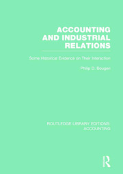 Accounting and Industrial Relations (RLE Accounting): Some Historical Evidence on Their Interaction book cover