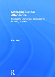 Managing School Attendance: Successful intervention strategies for reducing truancy book cover