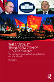 The Capitalist Transformation of State Socialism: The Making and Breaking of State Socialist Society, and What Followed book cover