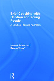 Brief Coaching with Children and Young People: A Solution Focused Approach book cover