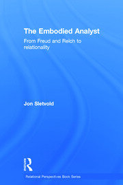 The Embodied Analyst: From Freud and Reich to relationality book cover