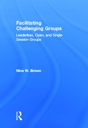 Facilitating Challenging Groups: Leaderless, Open, and Single-Session Groups book cover