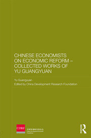 Chinese Economists on Economic Reform – Collected Works of Yu Guangyuan book cover
