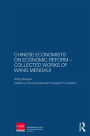 Chinese Economists on Economic Reform – Collected Works of Wang Mengkui book cover