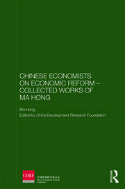 Chinese Economists on Economic Reform – Collected Works of Ma Hong book cover