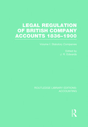 Legal Regulation of British Company Accounts 1836-1900 (RLE Accounting): Volume 1 book cover