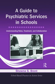 A Guide to Psychiatric Services in Schools: Understanding Roles, Treatment, and Collaboration book cover