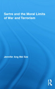 Sartre and the Moral Limits of War and Terrorism book cover