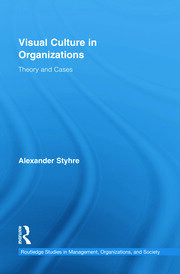 Visual Culture in Organizations: Theory and Cases book cover