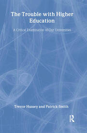 The Trouble with Higher Education: A Critical Examination of our Universities book cover