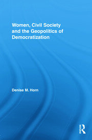 Women, Civil Society and the Geopolitics of Democratization book cover
