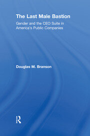 The Last  Male Bastion: Gender and the CEO Suite in America’s Public Companies book cover