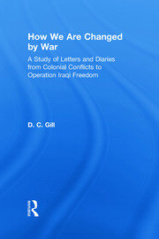 How We Are Changed by War: A Study of Letters and Diaries from Colonial Conflicts to Operation Iraqi Freedom book cover