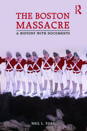 The Boston Massacre: A History with Documents book cover