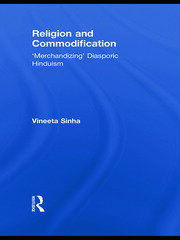 Religion and Commodification: 'Merchandizing' Diasporic Hinduism book cover