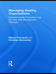 Managing Healthy Organizations: Worksite Health Promotion and the New Self-Management Paradigm book cover