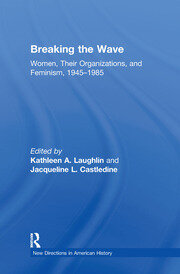 Breaking the Wave: Women, Their Organizations, and Feminism, 1945-1985 book cover