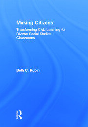 Making Citizens: Transforming Civic Learning for Diverse Social Studies Classrooms book cover