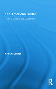 The American Surfer: Radical Culture and Capitalism book cover