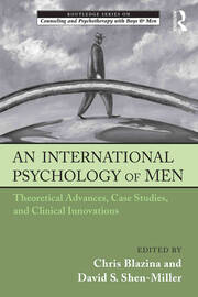 An International Psychology of Men: Theoretical Advances, Case Studies, and Clinical Innovations book cover