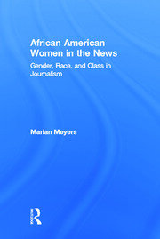 African American Women in the News: Gender, Race, and Class in Journalism book cover