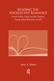 Reading the Adolescent Romance: Sweet Valley High and the Popular Young Adult Romance Novel book cover