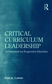 Critical Curriculum Leadership: A Framework for Progressive Education book cover