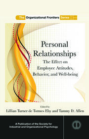 Personal Relationships: The Effect  on Employee Attitudes, Behavior, and Well-being book cover