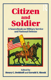 Citizen and Soldier: A Sourcebook on Military Service and National Defense from Colonial America to the Present book cover