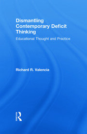 Dismantling Contemporary Deficit Thinking: Educational Thought and Practice book cover