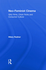 Neo-Feminist Cinema: Girly Films, Chick Flicks, and Consumer Culture book cover