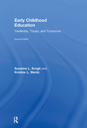 Early Childhood Education: Yesterday, Today, and Tomorrow book cover