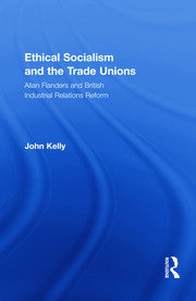 Ethical Socialism and the Trade Unions: Allan Flanders and British Industrial Relations Reform book cover