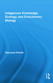 Indigenous Knowledge, Ecology, and Evolutionary Biology book cover