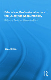 Education, Professionalism, and the Quest for Accountability: Hitting the Target but Missing the Point book cover