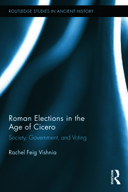 Roman Elections in the Age of Cicero: Society, Government, and Voting book cover