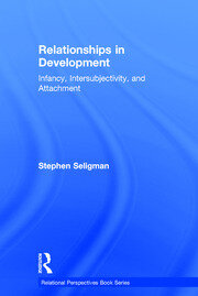 Relationships in Development: Infancy, Intersubjectivity, and Attachment book cover