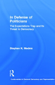 In Defense of Politicians: The Expectations Trap and Its Threat to Democracy book cover