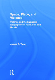 Space, Place, and Violence: Violence and the Embodied Geographies of Race, Sex and Gender book cover