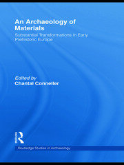 An Archaeology of Materials: Substantial Transformations in Early Prehistoric Europe book cover